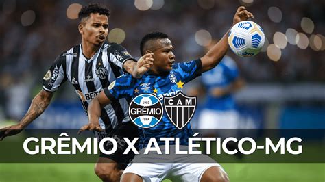 Como assistir ao vivo Grêmio x Atlético MG pelo Brasileirão 2021