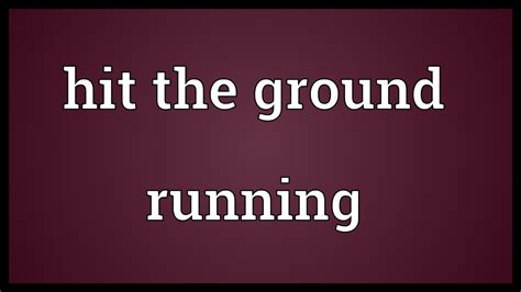 Hit The Ground Running Meaning Meme Pict