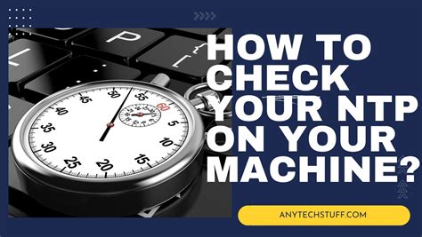 The Time Is Incorrect How To Check Your Ntp On Your Machine Any