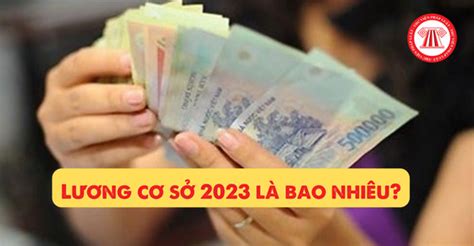 Lương Cơ Sở 2023 Là 18 Triệu đồng áp Dụng Từ 0172023