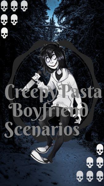 Creepypasta Boyfriend Scenarios