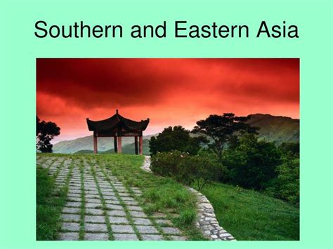 Ppt Southern And Eastern Asia Powerpoint Presentation
