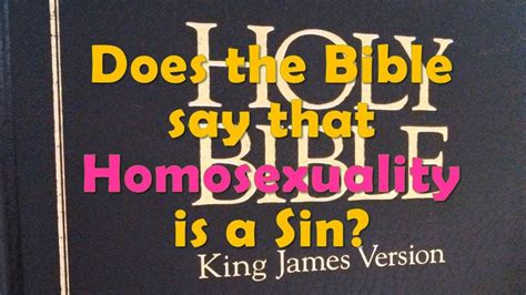 does the holy bible say that homosexuality is a sin youtube