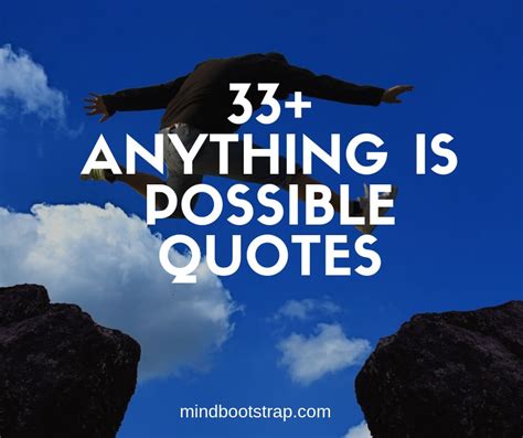 33 Inspiring Anything Is Possible Quotes And Sayings