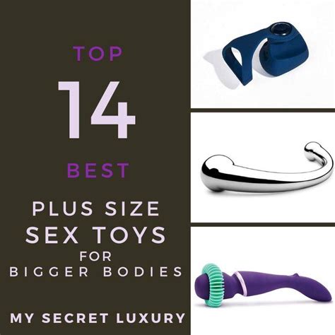 Top 14 Best Plus Size Sex Toys For Bigger Bodies 2022 My Secret Luxury