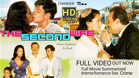 The Second Wife Movie Full Summarized The Second Wife Movie Explained