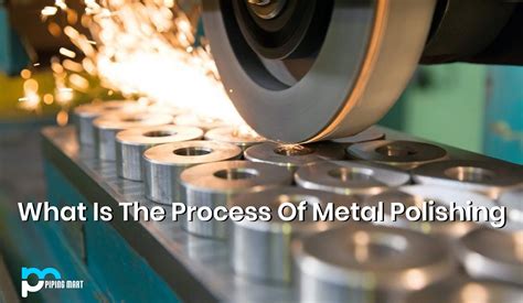 What Is Metal Polishing Process And Types