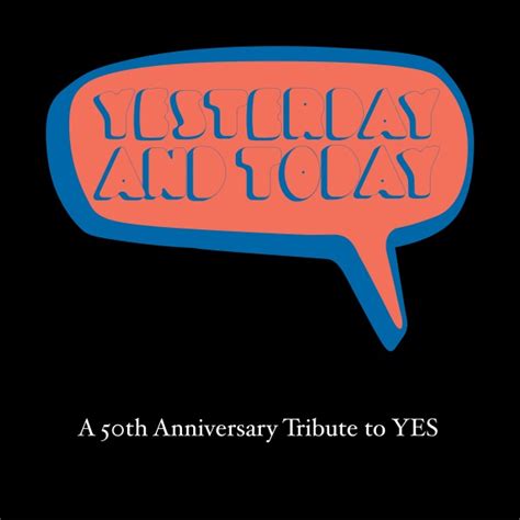 Yes 50th Anniversary Tribute Album Yesterday And Today Now Available