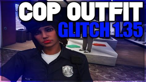 Gta 5 Online How To Get The Police Uniform Glitch 135 Cop Outfit