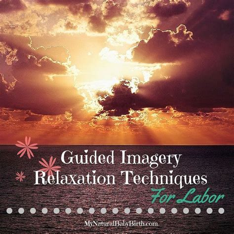Guided Imagery Relaxation Techniques For Labor Guided Imagery