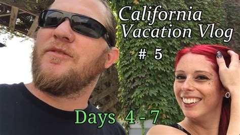 California Vacation Vlog 5 Days 4 7 Youtube