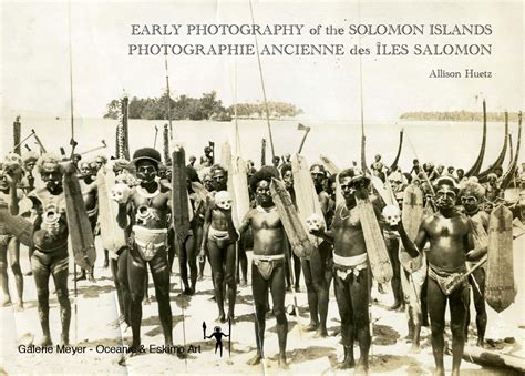 EARLY PHOTOGRAPHY In The SOLOMON ISLANDS By Galerie Meyer Oceanic Art