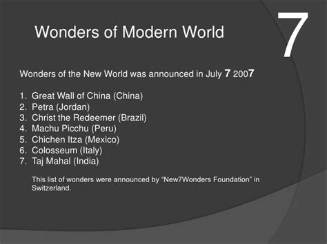 The new wonders were chosen in 2007 through an online contest put on by a swiss company, the new 7 wonders foundation, in over six million visitors in 2016. 7 wonders of the world