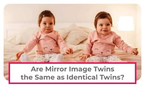 What Are Mirror Image Twins Answers To Common Mirror Twin Questions