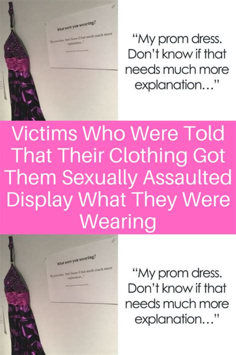 Victims Who Were Told That Their Clothing Got Them Sexually Assaulted Display What They Were
