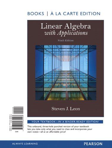 Linear Algebra With Applications Books A La Carte Edition 9th Edition