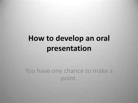 How To Develop An Oral Presentation Ppt