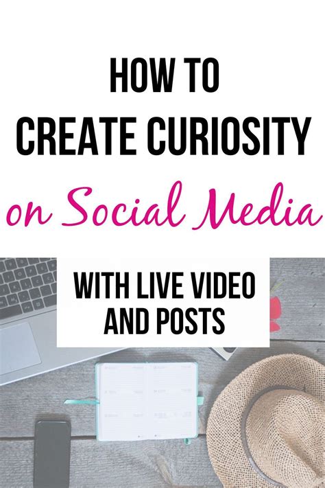 How To Create Curiosity On Social Media With Live Video And Posts