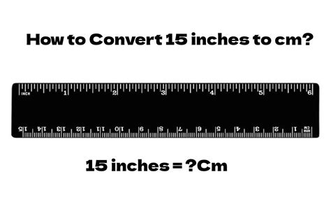 How To Convert 15 Inches To Cm