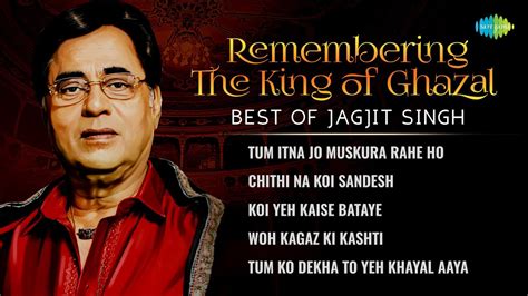Remembering The King Of Ghazal Jagjit Singh Best Hindi Ghazals Best