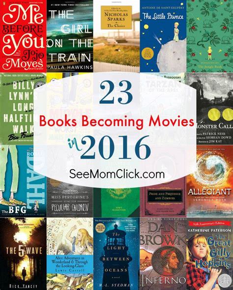 Any time i see books that changed your life threads, the comments always read like a highschool mandatory reading list. 23 Books Becoming Movies In 2016 | See Mom Click®