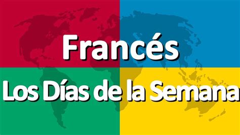 Aprender Francés Parte 1 Los Días De La Semana Youtube