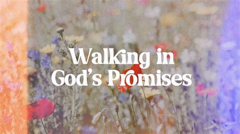 Walking In Gods Promises Youtube