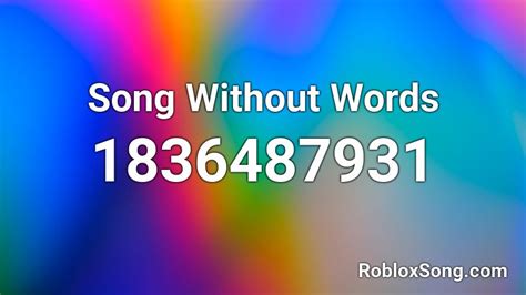 Song Without Words Roblox Id Roblox Music Codes