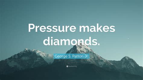 Wise sayings is a database of thousands of inspirational, humorous, and thoughtful quotes, sorted by category for your enjoyment. George S. Patton Jr. Quote: "Pressure makes diamonds." (14 ...