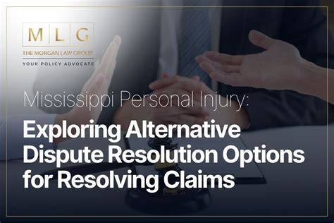 Mississippi Personal Injury Exploring Alternative Dispute Resolution