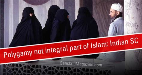 Polygamy Not Integral Part Of Islam Says Indian Sc Sanskriti