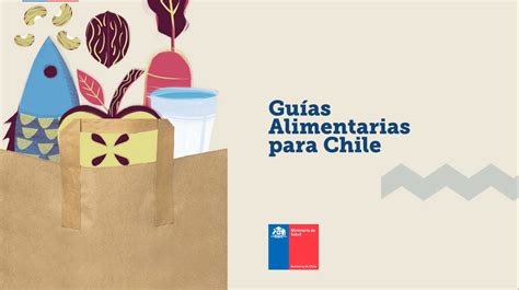 Especial Conoce Los 10 Mensajes De Las Nuevas Guías Alimentarias Para Chile Y Descarga El