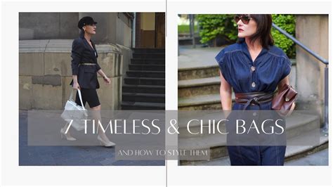 7 Timeless Chic Bags And How To Style Them Youtube