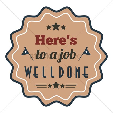 Heres To A Job Well Done Vector Image 1828583 Stockunlimited