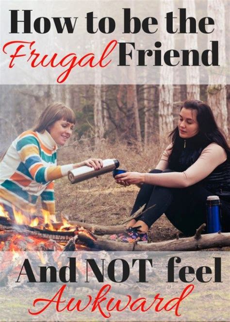 How To Be The Frugal Friend And Not Feel Awkward Frugal Money Saving Tips Frugal Lifestyle