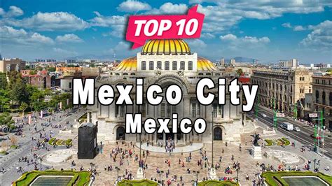 Top 10 Places To Visit In Mexico City Mexico English Youtube