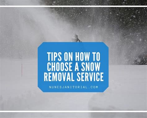 Tips On How To Choose A Snow Removal Service Nunes Janitorial