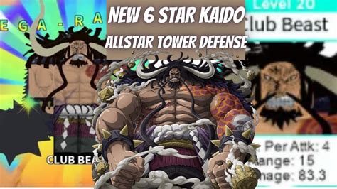 New 6 Star Kaido In All Star Tower Defense Roblox 2021 Youtube