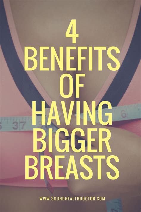 4 Benefits Of Having Bigger Breasts Sound Health Doctor