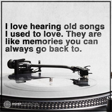 I Love Hearing Old Songs Music Memories Memories Quotes Happy