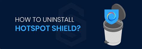 How To Uninstall Hotspot Shield What Is Hotspot Shield