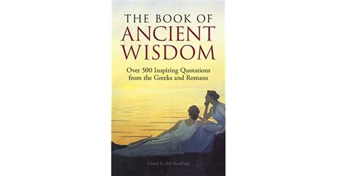 The Book Of Ancient Wisdom Over 500 Inspiring Quotations From The