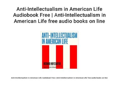 Anti Intellectualism In American Life Audiobook Free Anti Intellect