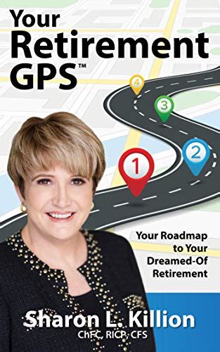 Your Retirement Gps™ Your Roadmap To Your Dreamed Of