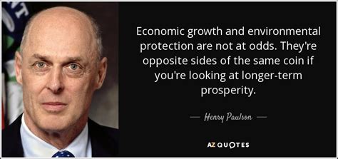 Henry Paulson Quote Economic Growth And Environmental Protection Are