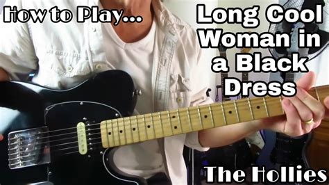 How To Play Long Cool Woman In A Black Dress The Hollies Guitar Lesson Tutorial Youtube