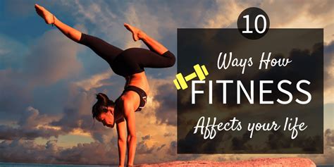 10 Ways How Fitness Affects Your Life Superloudmouth