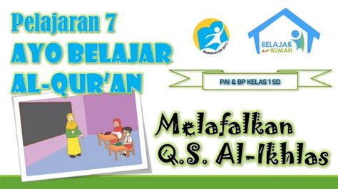 Materi Pai Kelas 1 Pelajaran 7 Ayo Belajar Al Quran Melafalkan