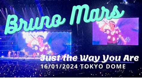 Bruno Mars Just The Way You Are In Tokyo Dome Days Youtube
