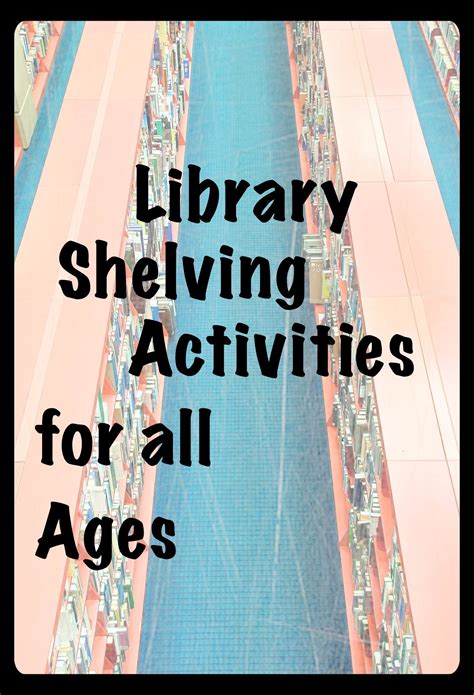 Library Activities For All Ages Shelving Books Library Activities